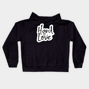 Hard to Love Kids Hoodie